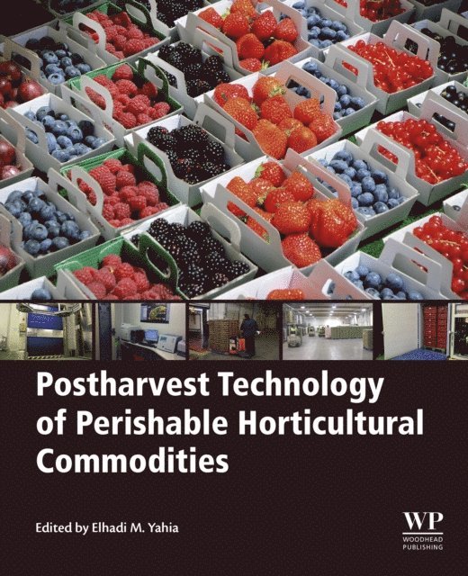 Elhadi M. Yahia - Postharvest Technology of Perishable Horticultural Commodities, E-bok