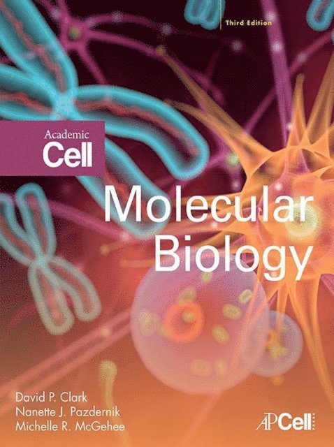 Michelle R. McGehee, Nanette J. Pazdernik, David P. Clark - Molecular Biology, E-bok