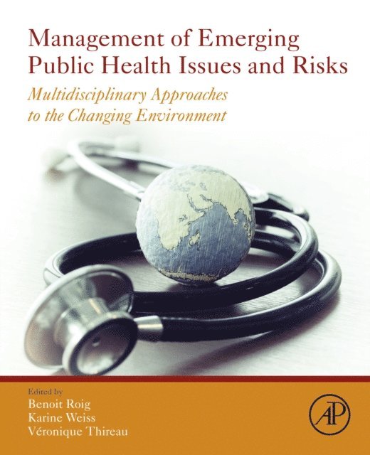 Veronique Thireau, Karine Weiss, Benoit Roig - Management of Emerging Public Health Issues and Risks, E-bok
