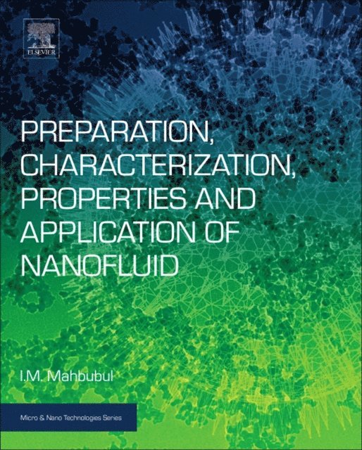 I. M. Mahbubul - Preparation, Characterization, Properties, and Application of Nanofluid, E-bok