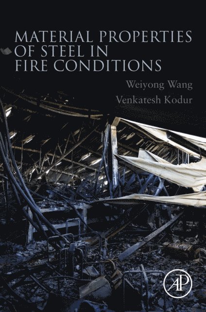 Venkatesh Kodur, Weiyong Wang - Material Properties of Steel in Fire Conditions, E-bok