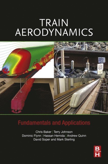 Mark Sterling, David Soper, Andrew Quinn, Hassan Hemida, Dominic Flynn, Terry Johnson, Chris Baker - Train Aerodynamics, E-bok