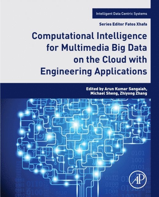 Michael Sheng, Zhiyong Zhang, Arun Kumar Sangaiah - Computational Intelligence for Multimedia Big Data on the Cloud with Engineering Applications, E-bok
