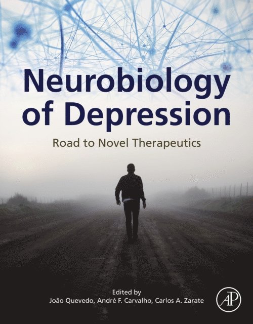 Carlos A. Zarate, Andre Ferrer Carvalho, Joao L. de Quevedo - Neurobiology of Depression, E-bok