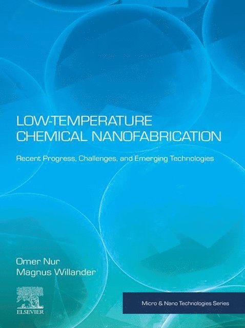 Magnus Willander, Omer Nur - Low Temperature Chemical Nanofabrication, E-bok