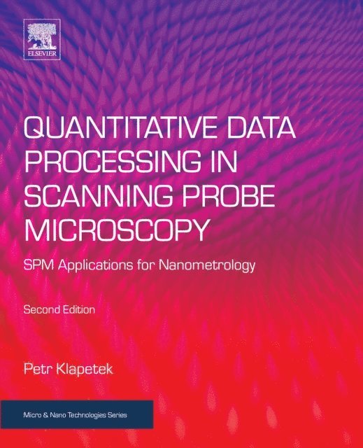 Petr Klapetek - Quantitative Data Processing in Scanning Probe Microscopy, E-bok
