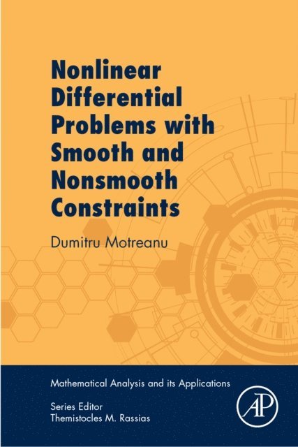 Dumitru Motreanu - Nonlinear Differential Problems with Smooth and Nonsmooth Constraints, E-bok