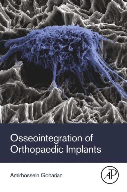 Amirhossein Goharian - Osseointegration of Orthopaedic Implants, E-bok