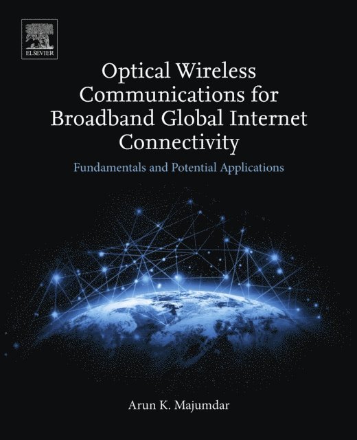 Arun K. Majumdar - Optical Wireless Communications for Broadband Global Internet Connectivity, E-bok