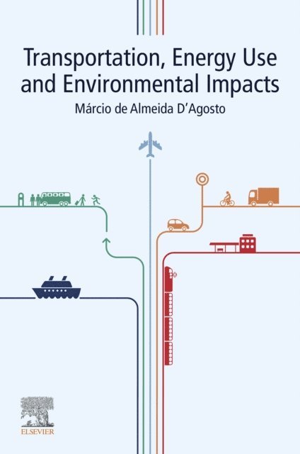 Marcio de Almeida D'Agosto - Transportation, Energy Use and Environmental Impacts, E-bok. Tillgänglighet: Lägg i varukorg
