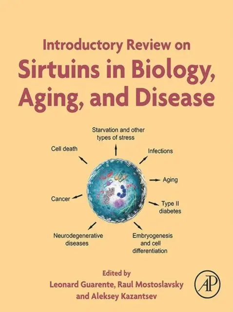 Aleksey Kazantsev, Raul Mostoslavsky, Leonard Guarente - Introductory Review on Sirtuins in Biology, Aging, and Disease, E-bok. Tillgänglighet: Lägg i varukorg