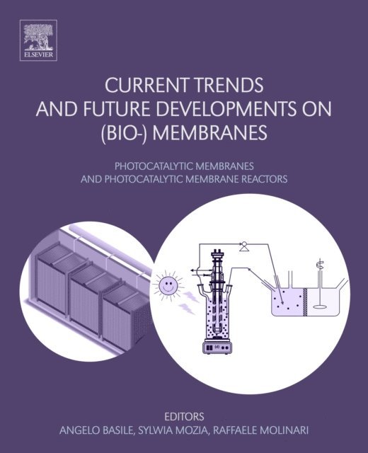 Raffaele Molinari, Sylwia Mozia, Angelo Basile - Current Trends and Future Developments on (Bio-) Membranes, E-bok