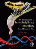 Introduction to Interdisciplinary Toxicology