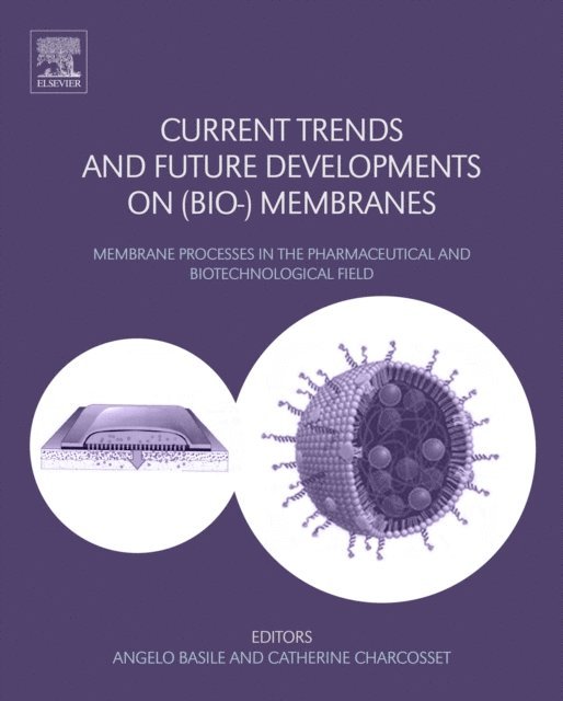 Catherine Charcosset, Angelo Basile - Current Trends and Future Developments on (Bio-) Membranes, E-bok