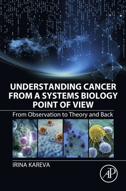 Irina Kareva - Understanding Cancer from a Systems Biology Point of View, E-bok