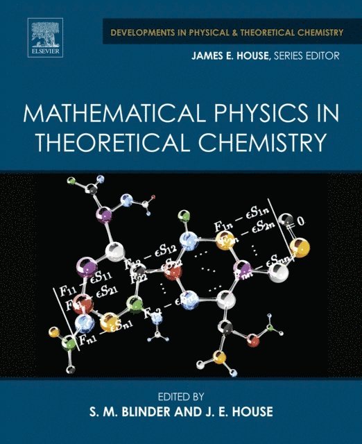 James E. House, S.M. Blinder - Mathematical Physics in Theoretical Chemistry, E-bok