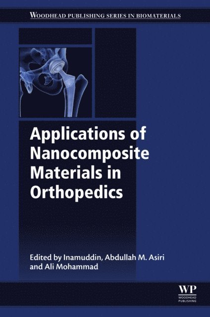 Ali Mohammad, Abdullah M. Asiri, Inamuddin - Applications of Nanocomposite Materials in Orthopedics, E-bok