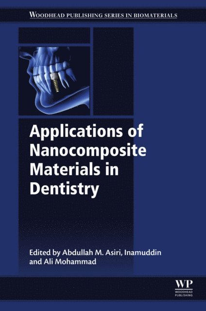 Ali Mohammad, Inamuddin, Abdullah M. Asiri - Applications of Nanocomposite Materials in Dentistry, E-bok