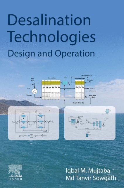 Md Tanvir Sowgath, Iqbal M. Mujtaba - Desalination Technologies, E-bok