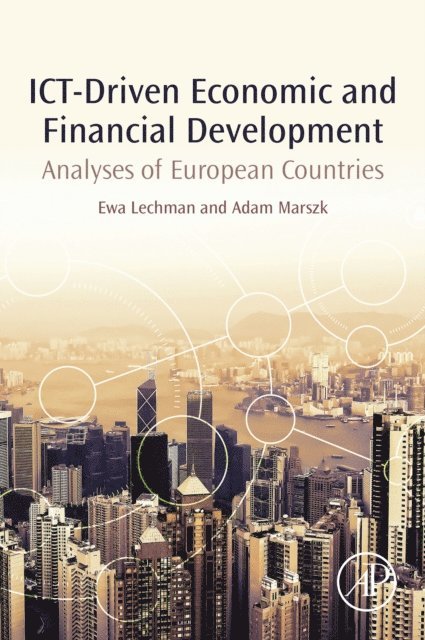 Adam Marszk, Ewa Lechman - ICT-Driven Economic and Financial Development, E-bok