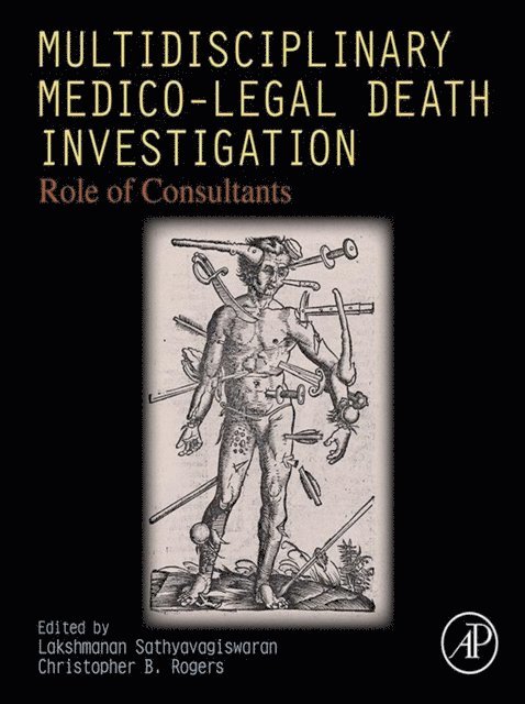 Christopher B. Rogers, Lakshmanan Sathyavagiswaran - Multidisciplinary Medico-Legal Death Investigation, E-bok