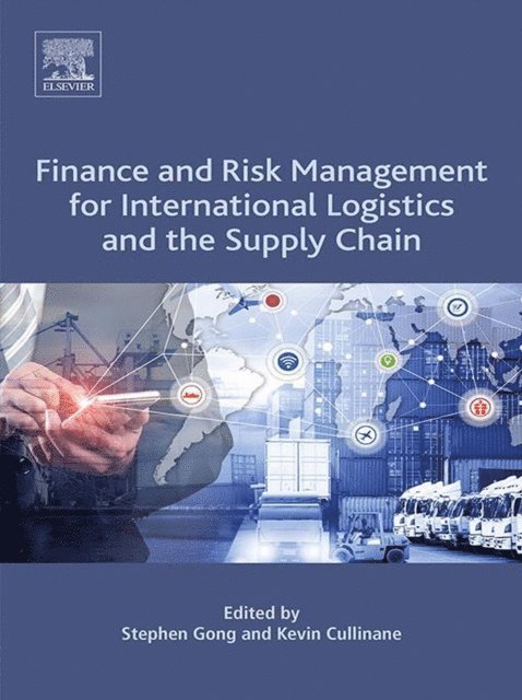 Kevin Cullinane, Stephen Gong - Finance and Risk Management for International Logistics and the Supply Chain, E-bok