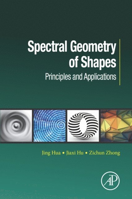 Jiaxi Hu, Zichun Zhong, Jing Hua - Spectral Geometry of Shapes, E-bok