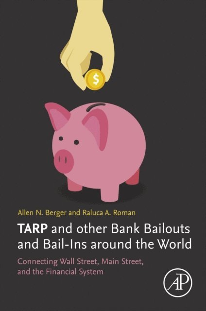 Raluca A. Roman, Allen N. Berger - TARP and other Bank Bailouts and Bail-Ins around the World, E-bok