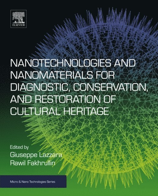 Rawil F. Fakhrullin, Giuseppe Lazzara - Nanotechnologies and Nanomaterials for Diagnostic, Conservation and Restoration of Cultural Heritage, E-bok