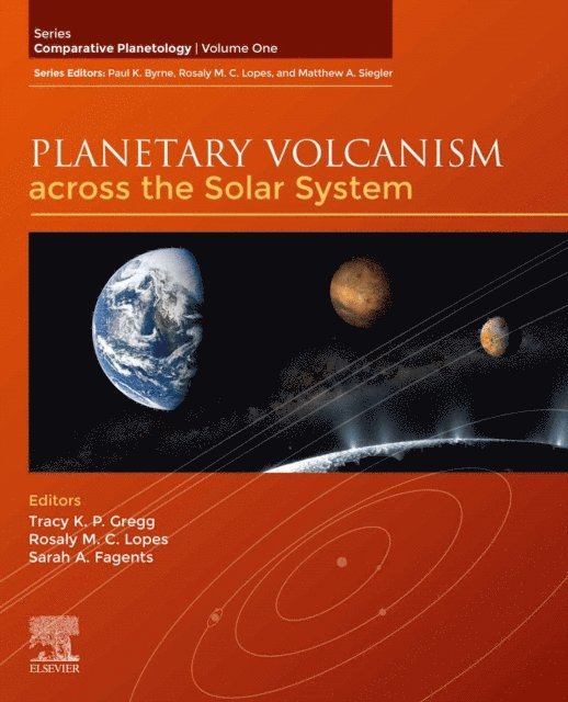 Sarah A. Fagents, Rosaly M.C. Lopes, Tracy K. P. Gregg - Planetary Volcanism across the Solar System, E-bok