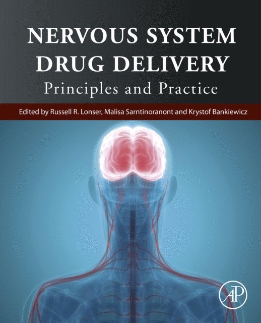 Kristof Bankiewicz, Malisa Sarntinoranont, Russell R. Lonser - Nervous System Drug Delivery, E-bok