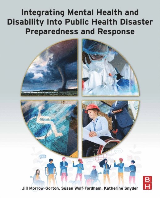 Katherine Snyder, Susan Wolf-Fordham, Jill Morrow-Gorton - Integrating Mental Health and Disability Into Public Health Disaster Preparedness and Response, E-bok