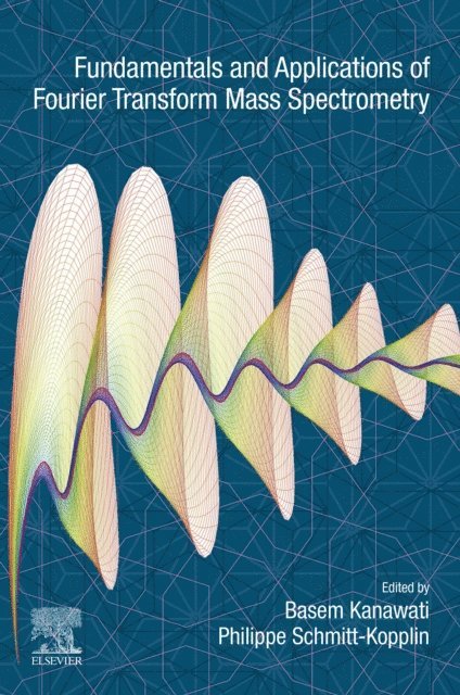 Basem Kanawati, Philippe Schmitt-Kopplin - Fundamentals and Applications of Fourier Transform Mass Spectrometry, E-bok. Tillgänglighet: Lägg i varukorg