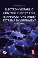 Electro Hydraulic Control Theory and Its Applications Under Extreme Environment