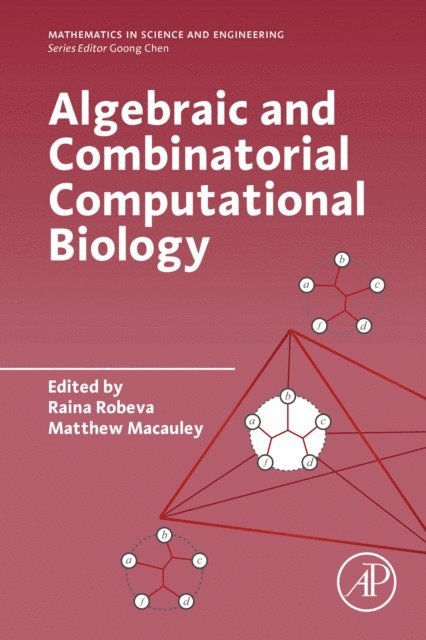 Matthew Macauley, Raina Robeva - Algebraic and Combinatorial Computational Biology, E-bok
