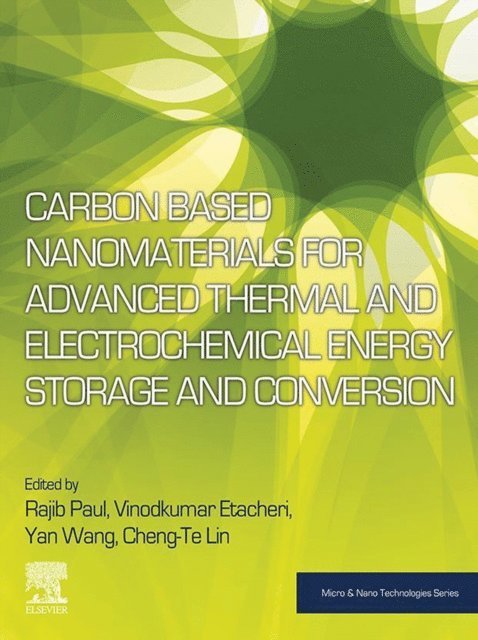 Cheng-Te Lin, Yan Wang, Vinodkumar Etacheri, Rajib Paul - Carbon Based Nanomaterials for Advanced Thermal and Electrochemical Energy Storage and Conversion, E-bok