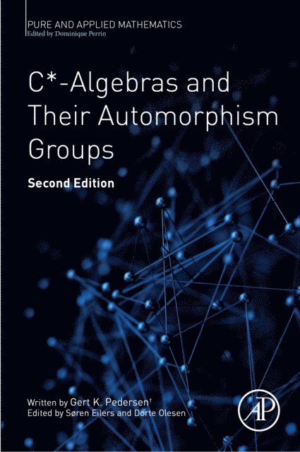 Dorte Olesen, Soren Eilers - C*-Algebras and Their Automorphism Groups, E-bok