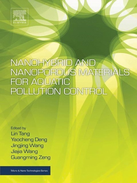 Jiajia Wang, Jingjing Wang, Yaocheng Deng, Lin Tang - Nanohybrid and Nanoporous Materials for Aquatic Pollution Control, E-bok