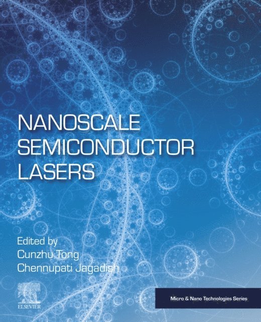 Chennupati Jagadish, Cunzhu Tong - Nanoscale Semiconductor Lasers, E-bok