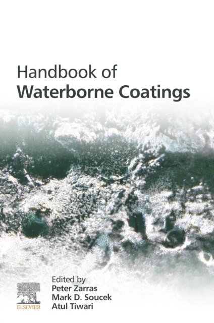 Atul Tiwari, Mark D. Soucek, Peter Zarras - Handbook of Waterborne Coatings, E-bok