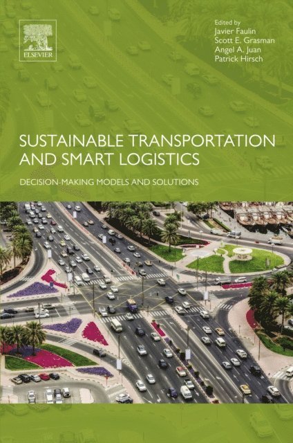 Patrick Hirsch, Angel Juan, Scott Grasman, Javier Faulin - Sustainable Transportation and Smart Logistics, E-bok