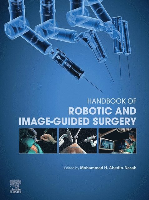 Mohammad Hossein Abedin Nasab - Handbook of Robotic and Image-Guided Surgery, E-bok