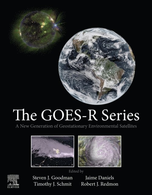 Robert J. Redmon, Jaime Daniels, Timothy J. Schmit, Steven J. Goodman - GOES-R Series, E-bok. Tillgänglighet: Lägg i varukorg