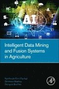 Intelligent Data Mining and Fusion Systems in Agriculture
