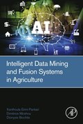 Intelligent Data Mining and Fusion Systems in Agriculture