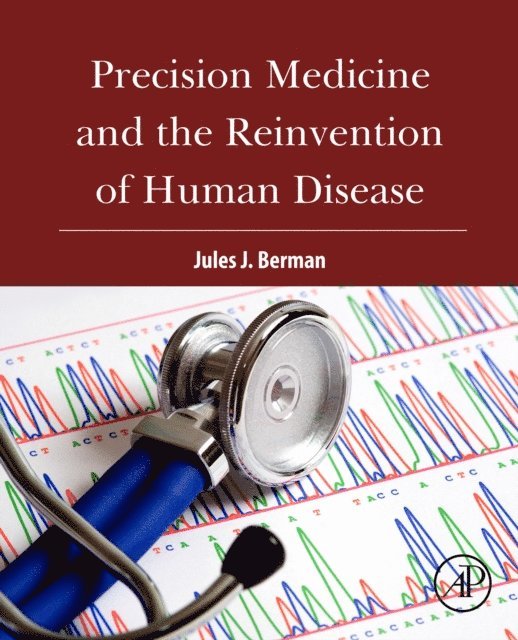 Jules J. Berman - Precision Medicine and the Reinvention of Human Disease, E-bok