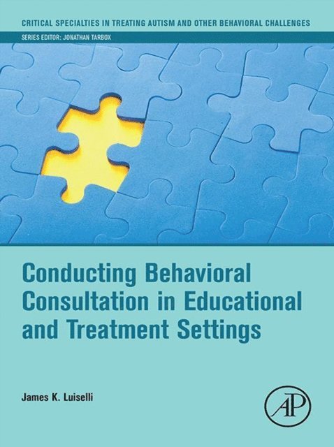 James K. Luiselli - Conducting Behavioral Consultation in Educational and Treatment Settings, E-bok