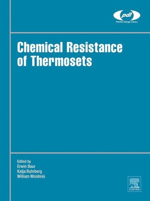 William Woishnis, Katja Ruhrberg, Erwin Baur - Chemical Resistance of Thermosets, E-bok