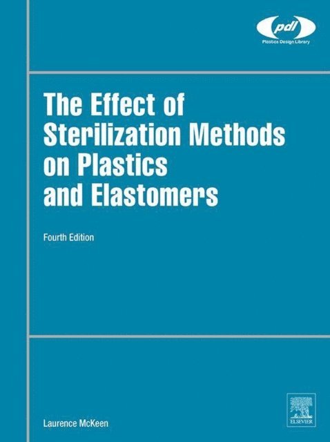 Laurence W. McKeen - Effect of Sterilization on Plastics and Elastomers, E-bok