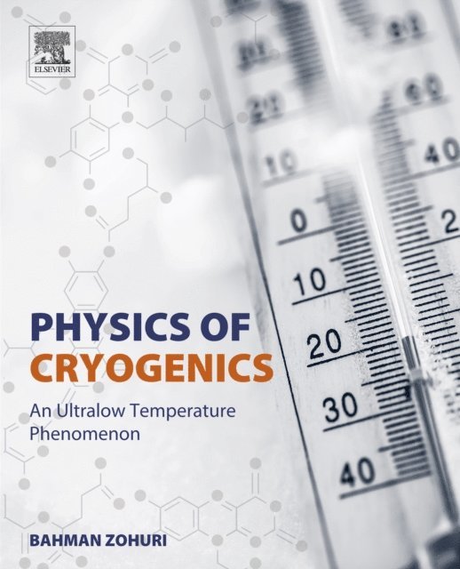 Bahman Zohuri - Physics of Cryogenics, E-bok